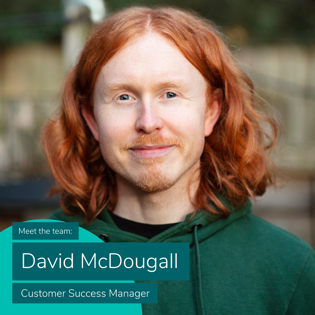 Meet the Team: Customer Success Manager, David McDougall