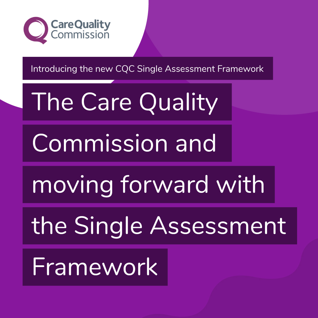 Care Quality Commission and moving forward with the Single Assessment Framework