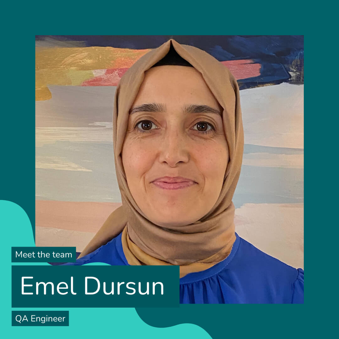 Meet the Team: QA Engineer, Emel Dursun